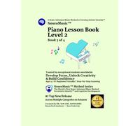 NeuroMusic™ Piano Lesson Book Level 2: Treble Clef, Rhythm, Time Signatures & 20 Original Piano Songs | Ages 4-8 | Brain-Informed Piano Learning for Kids & Adult Beginners