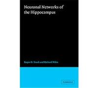 Neuronal Networks of the Hippocampus Richard Miles, Roger D. Traub (Auteur)