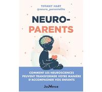 Neuroparents : Comment les neurosciences peuvent transformer votre manière d'accompagner vos enfants - Tiffany Hart - Editions Jouvence - ebook (ePub) - Guide