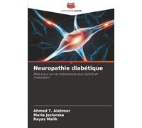 Neuropathie diabétique: Mise à jour sur les mécanismes sous-jacents et l'évaluation