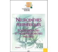 Neuropathies périphériques: Polyneuropathies et mononeuropathies multiples, Volume 1