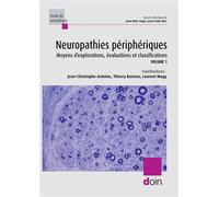 Neuropathies périphériques (Volume 1) Moyens d'explorations, évaluations et classifications - Jean-Christophe Antoine - Doin - broché - Scolaire / Universitaire