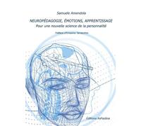 Neuropédagogie, émotions, apprentissage. Pour une nouvelle science de la personnalité