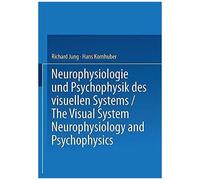 Neurophysiologie Und Psychophysik Des Visuellen Systems / The Visual System: Neurophysiology And Psychophysics