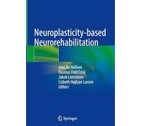 Neuroplasticity-based Neurorehabilitation