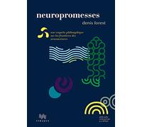Neuropromesses: Une enquête philosophique sur les frontières des neurosciences
