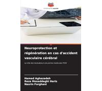 Neuroprotection et régénération en cas d'accident vasculaire cérébral