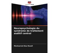 Neuropsychologie du syndrome de traitement auditif central
