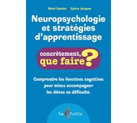 Neuropsychologie et stratégies d'apprentissage - comprendre les fonctions cognitives pour mieux accompagner les élèves en difficulté Concrètement, que faire ? - Rémi Samier - Tom Pousse - broché - Gui