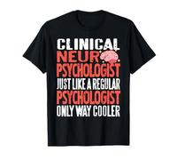 Neuropsychologue Clinique Plus Cool Qu’Un Psychologue T-Shirt