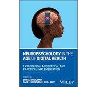 Neuropsychology in the Age of Digital Health: Exploration, Application and Practical Implementation