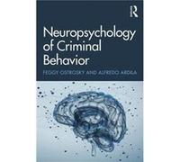 Neuropsychology Of Criminal Behavior Feggy National Autonomous University Of Mexico Ostrosky, Ardila Mexico , Usa Alfredo Florida International University (Auteur)