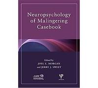 Neuropsychology of Malingering Casebook, American Academy of Clinical Neuropsychology/Psychology Press Continuing Education