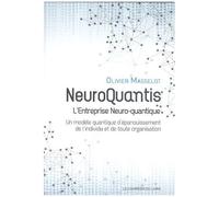 Neuroquantis, L'entreprise Neuro-Quantique - Un Modèle Quantique D'épanouissement De L'individu Et De Toute Organisation