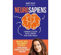 Neurosapiens - Comment utiliser votre cerveau pour vivre mieux !