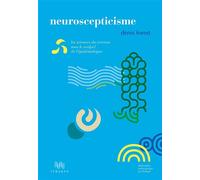 Neuroscepticisme - Denis Forest - D'ithaque Eds - broché - Essai