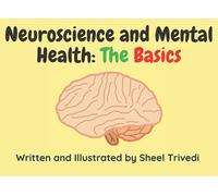 Neuroscience and Mental Health: The Basics