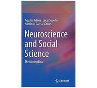Neuroscience And Social Science : The Missing Link