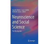 Neuroscience And Social Science : The Missing Link