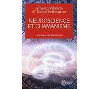 Neuroscience et chamanisme: Les voies de l’illumination