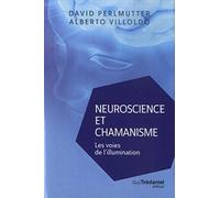 Neuroscience et chamanisme - Les voies de l'illumination
