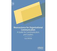 Neuroscience For Organizational Communication