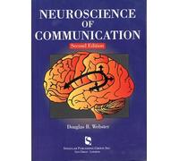 Neuroscience of Communication (Singular Textbook Series): Second Edition