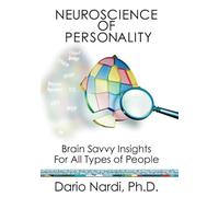 Neuroscience of Personality: Brain Savvy Insights for All Types of People