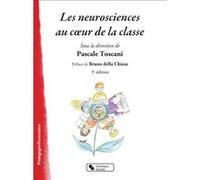 Neurosciences au coeur de la classe (Les) Pascale Toscani (Editeur général), Pascale Toscani (Auteur)