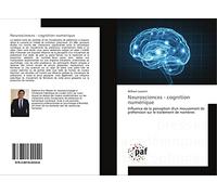 Neurosciences - cognition numérique: Influence de la perception d'un mouvement de préhension sur le traitement de nombres