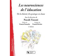 Neurosciences de l'éducation (Les): De la théorie à la pratique en classe