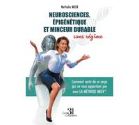 Neurosciences, épigénétique et minceur durable sans régime
