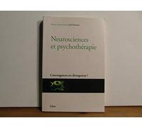 Neurosciences et psychothérapie - Convergences ou divergences ?