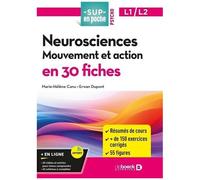 Neurosciences - Mouvement Et Action En 30 Fiches - L1/L2