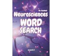 Neurosciences Word Search for Students (made of Brainy Themes and Scientific Words): For Learning, Memory Boost, and Cognitive Fun | Large Print | 1 Puzzle per Page | For Curious Minds