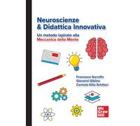 Neuroscienze & didattica innovativa. Un metodo ispirato alla meccanica della mente