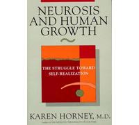 Neurosis and Human Growth: The Struggle Toward Self-Realization