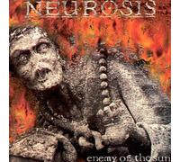 Neurosis - Enemy of The Sun