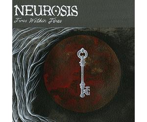 Neurosis - Fires Within Fires