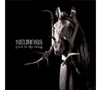 Neurosis - Given to the Rising