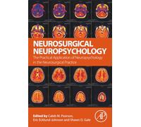 Neurosurgical Neuropsychology: The Practical Application of Neuropsychology in the Neurosurgical Practice