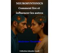 Neurosyntonics : Comment lire et influencer les autres