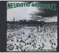 Neurotic Arseholes - BIS Zum Bitteren Ende [Import]