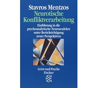 Neurotische Konfliktverarbeitung: Einführung in die psychoanalytische Neurosenlehre unter Berücksichtigung neuer Perspektiven. (Geist und Psyche)