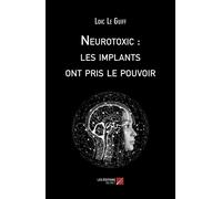 Neurotoxic : Les Implants Ont Pris Le Pouvoir