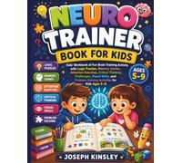 NeuroTrainer Book for Kids: Kids' Workbook of Fun Brain Training Activity with Logic Puzzles, Memory Games, Attention Exercises, Critical Thinking ... Problem-Solving Activities for Kids Ages 5-9