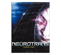 Christian Vilà – Neurotrans – Tome 02 : Dragon – Cartonné