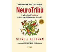 NeuroTribù. I talenti dell'autismo e il futuro della neurodiversità