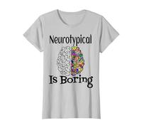 Neurotypique est ennuyeux drôle autisme ADD Cerveau neurodivergent T-Shirt, Femme, Argent, 3XL