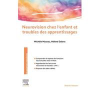 Neurovision chez l'enfant et troubles des apprentissages - Michèle Mazeau - Elsevier Masson - broché - Scolaire / Universitaire